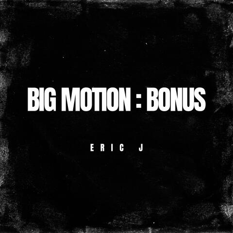 Big Motion : Bonus