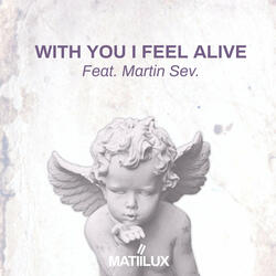 With You I Feel Alive