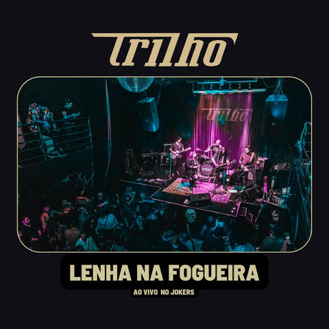 Lenha na Fogueira (Ao vivo no Jokers)