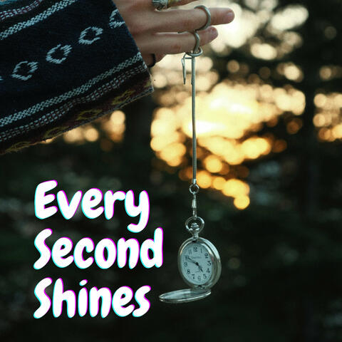 Every Second Shines