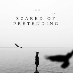 Scared of Pretending