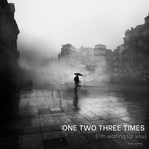 One Two Three Times (I'm Waiting for You)