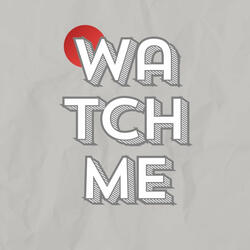 Watch Me