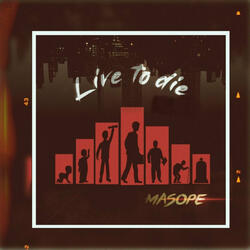 Live To Die