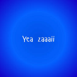 Yea Zaaaii