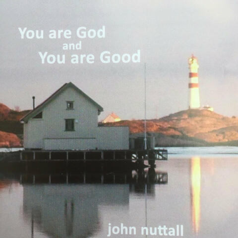 You Are God and You Are Good