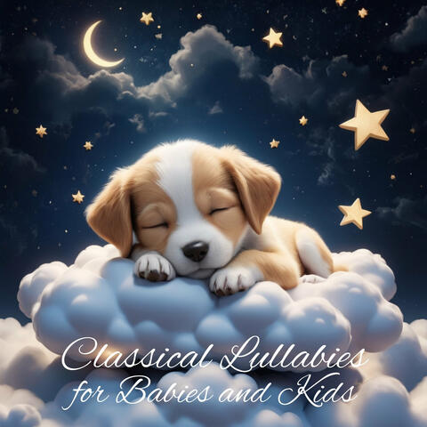 Classical Lullabies for Babies and Kids