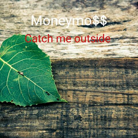 Catch Me Outside