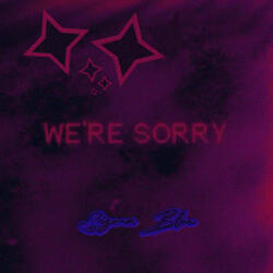 We're Sorry