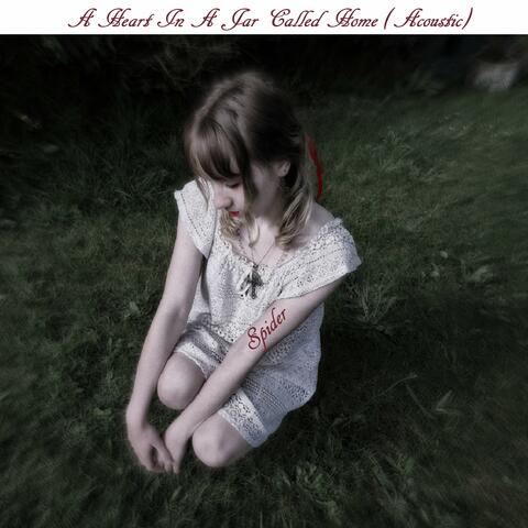 A Heart in a Jar Called Home (Acoustic)