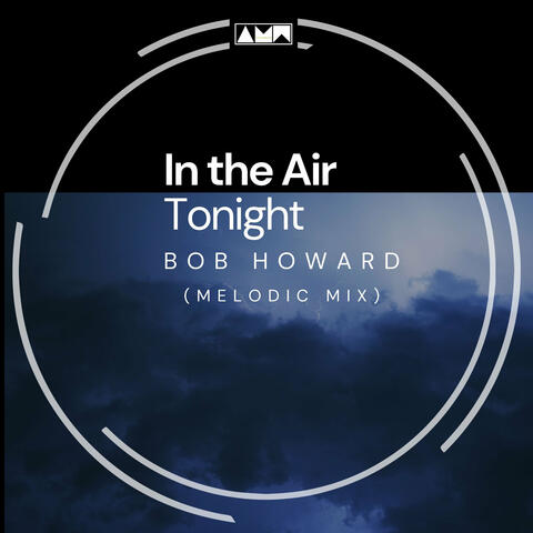 In the Air Tonight (Melodic Mix)