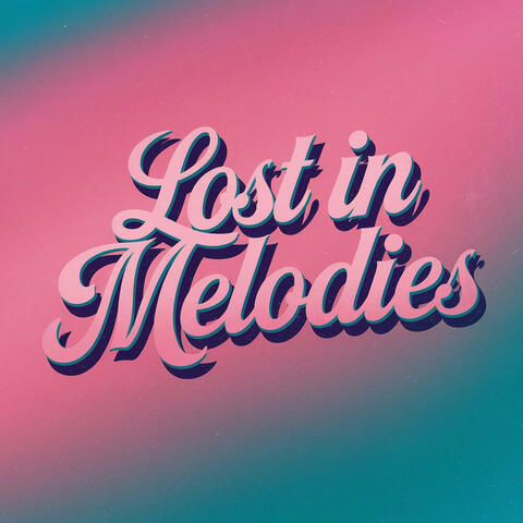 Lost in Melodies