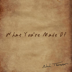 What You're Made Of