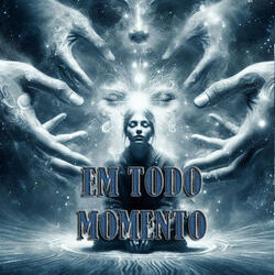 Em Todo Momento