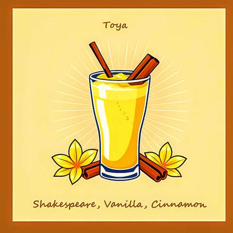 Shakespeare, Vanilla, Cinnamon