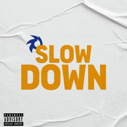 Slow Down