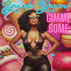 Yum Yum (Gimme Some)