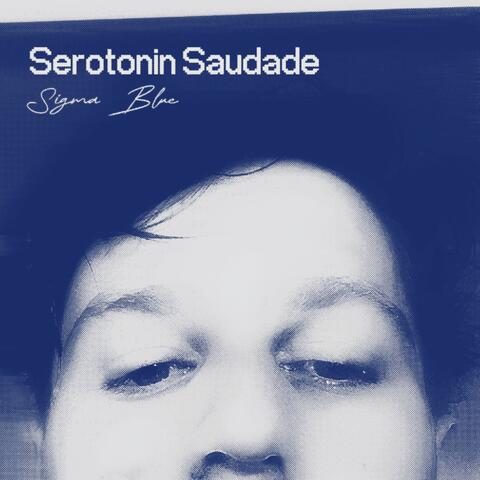 Serotonin Saudade