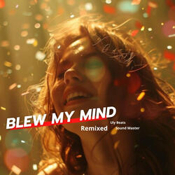 Blew My Mind Remixed