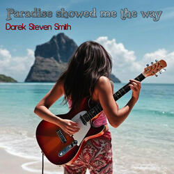 Paradise Showed Me the Way