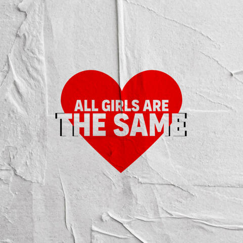 All Girls Are The Same