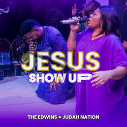 Jesus Show Up