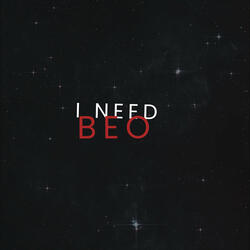I Need to Beo