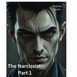 The Narcissist Part 1