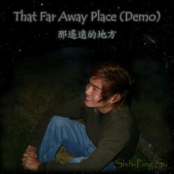That Far Away Place