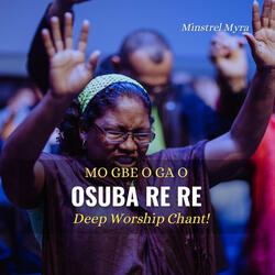 Osuba Re Re - Mo Gbe O Ga O (You Are Highly Exalted)