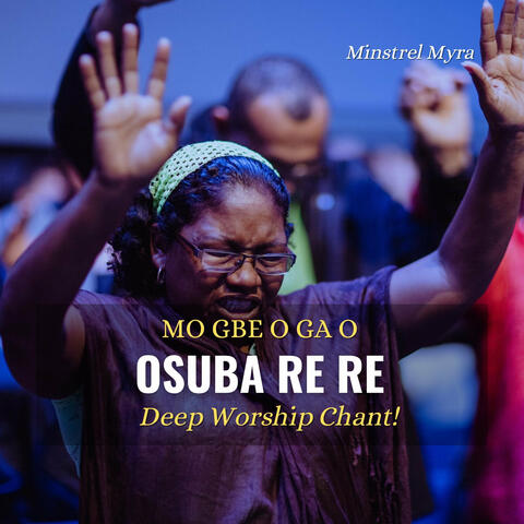 Osuba Re Re - Mo Gbe O Ga O (You Are Highly Exalted)