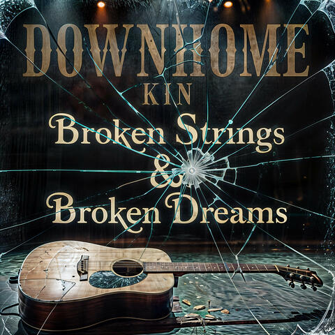 Broken Strings & Broken Dreams