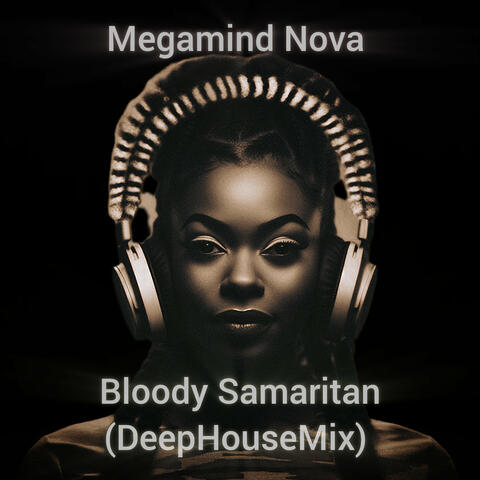Bloody Samaritan (Deep House Mix)