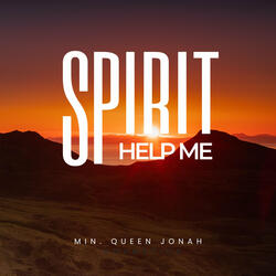 Spirit Help Me