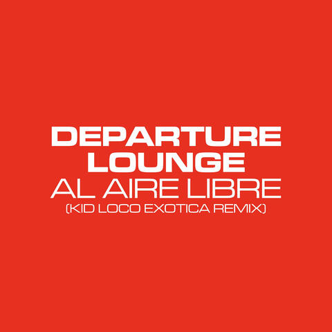 Al Aire Libre (Kid Loco Exotica Remix)