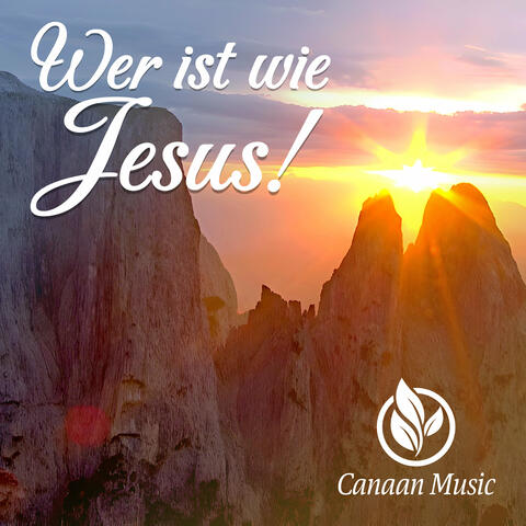 Wer ist wie Jesus!