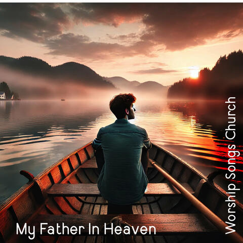My Father in Heaven