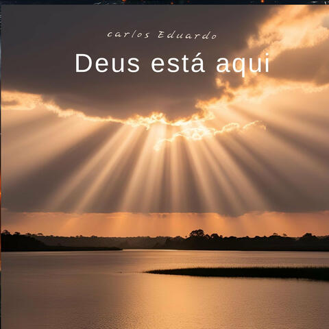 Deus está aqui