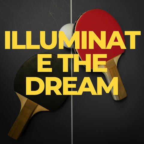Illuminate the Dream