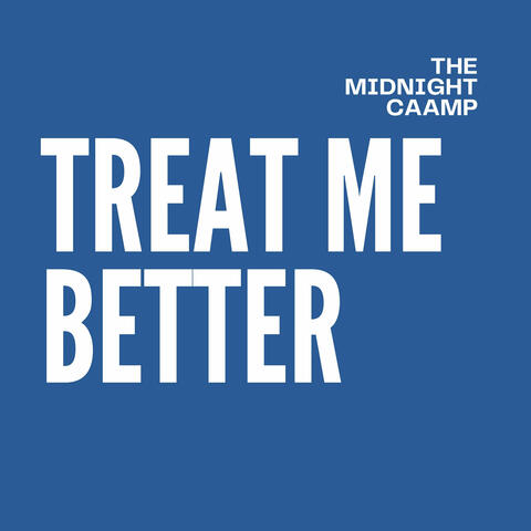 Treat Me Better