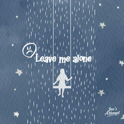 Leave Me Alone