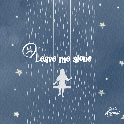 Leave Me Alone