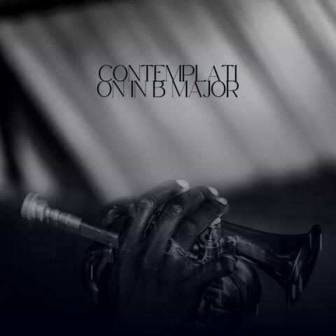Contemplation In B Major
