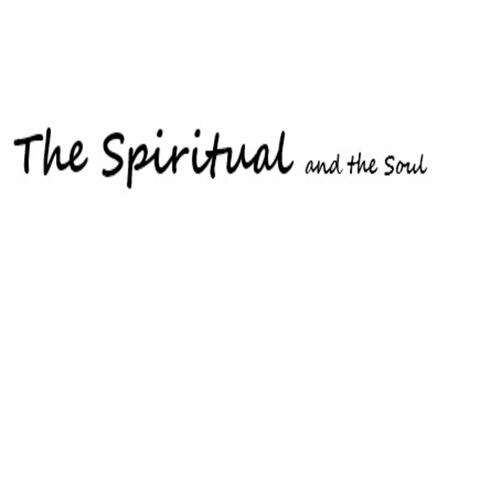 The Spiritual and the Soul