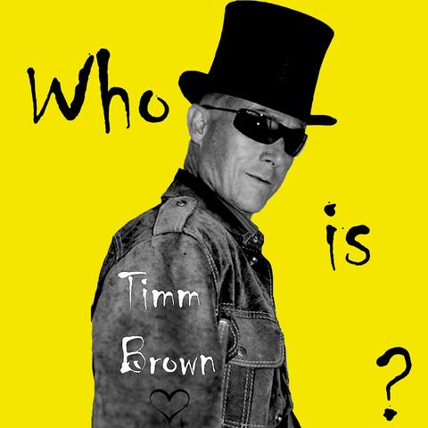 Who Is Timm Brown?