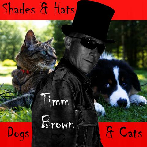Shades and Hats Dogs and Cats