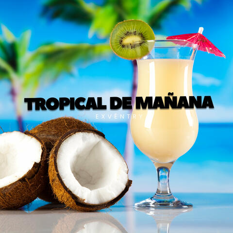 Tropical de mañana