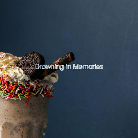 Drowning in Memories