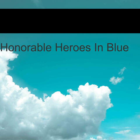 Honorable Heroes In Blue