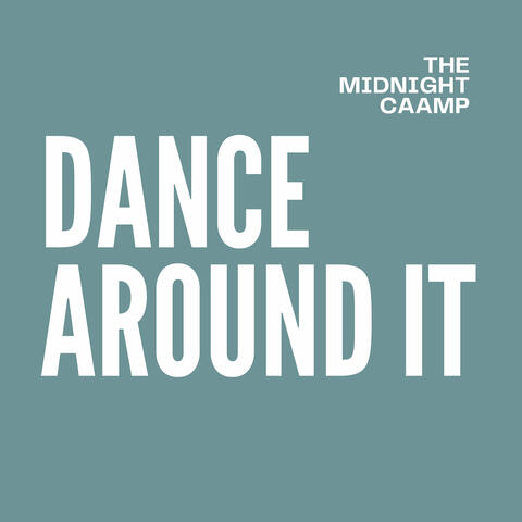 Dance Around It